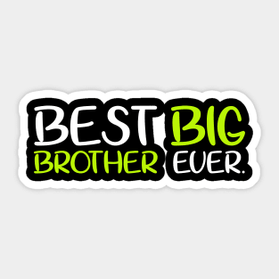 Best Big Brother Bro Ever Older Sibling Funny Gift T-Shirt Sticker